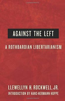 Against the Left: A Rothbardian Libertarianism