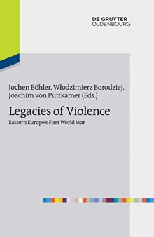 Legacies of Violence: Eastern Europe's First World War