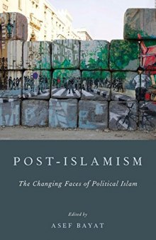 Post-Islamism: The Changing Faces of Political Islam