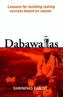 Dabawalas/ Lessons For Building Lasting Success Based On Values