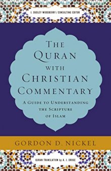 The Quran with Christian Commentary: A Guide to Understanding the Scripture of Islam