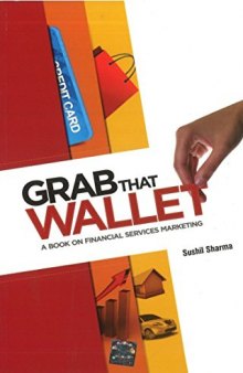 Grab That Wallet: A Book on Financial Services Marketing