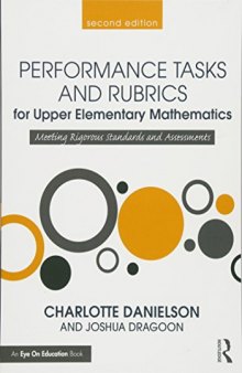 Performance Tasks and Rubrics for Upper Elementary Mathematics: Meeting Rigorous Standards and Assessments