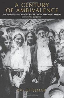 A Century of Ambivalence: The Jews of Russia and the Soviet Union, 1881 to the Present