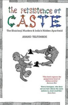 The Persistence of Caste: India's Hidden Apartheid and the Khairlanji Murders