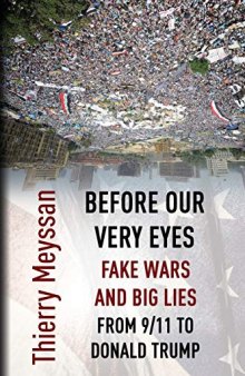 Before Our Very Eyes, Fake Wars and Big Lies: From 9/11 to Donald Trump