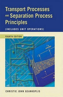 Transport Processes and Separation Process Principles (Includes Unit Operations) Fourth Edition
