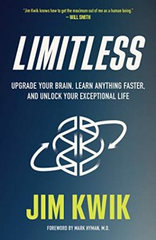 Limitless ;; Upgrade Your Brain, Learn Anything Faster, and Unlock Your Exceptional Life