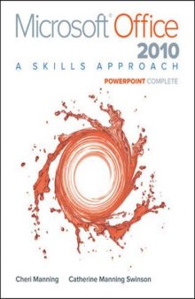 Microsoft Office PowerPoint 2010 Complete: A Skills Approach