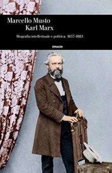 Karl Marx. Biografia intellettuale e politica (1857-1883)