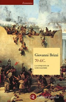 70 d. C. La conquista di Gerusalemme