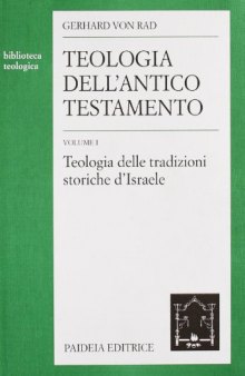 Teologia dell'Antico Testamento. Teologia delle tradizioni storiche d'Israele