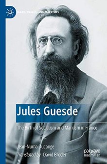 Jules Guesde: The Birth Of Socialism And Marxism In France