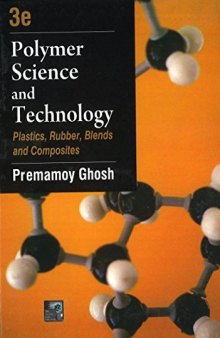 Polymer Science And Technology: Plastics, Rubber, Blends And Composites