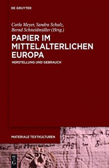 Papier im mittelalterlichen Europa: Herstellung und Gebrauch