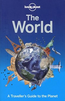 Lonely Planet The World: A Traveller’s Guide to the Planet