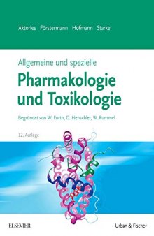 Allgemeine und spezielle Pharmakologie und Toxikologie: Begründet von W. Forth, D. Henschler, W. Rummel
