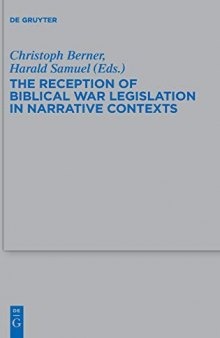 The Reception of Biblical War Legislation in Narrative Contexts: Proceedings of the EABS research group “Law and Narrative”