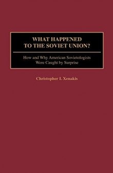 What Happened to the Soviet Union: How and Why American Sovietologists Were Caught by Surprise