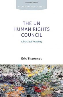 The UN Human Rights Council: A Practical Anatomy