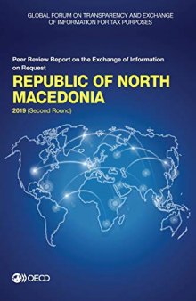 Global Forum on Transparency and Exchange of Information for Tax Purposes : Republic of North Macedonia 2019 (second Round) : Peer Review Report on the Exchange of Information on Request