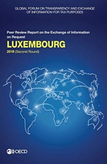 Global Forum on Transparency and Exchange of Information for Tax Purposes : Luxembourg 2019 (second Round) : Peer Review Report on the Exchange of Information on Request