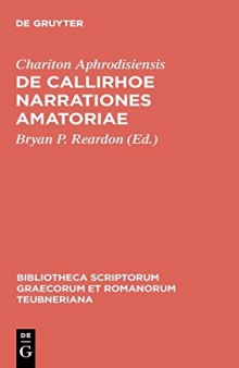 Chariton Aphrodisiensis: De Callirhoe narrationes amatoriae