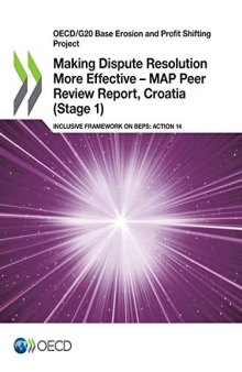 OECD/G20 Base Erosion and Profit Shifting Project Making Dispute Resolution More Effective - MAP Peer Review Report, Croatia (Stage 1) Inclusive Framework on BEPS: Action 14