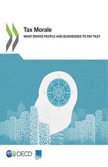 Tax Morale What Drives People and Businesses to Pay Tax?
