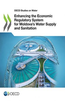 ENHANCING THE ECONOMIC REGULATORY SYSTEM FOR MOLDOVA'S WATER SUPPLY AND SANITATION.