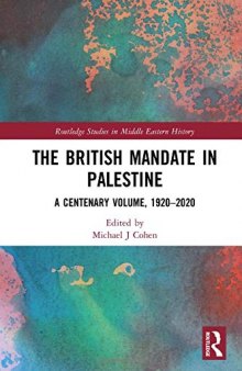 The British Mandate in Palestine: A Centenary Volume, 1920-2020