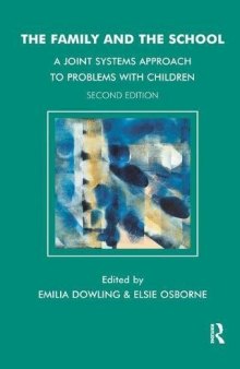 The Family and the School: A Joint Systems Approach to Problems with Children