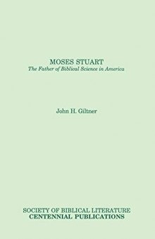Moses Stuart - The Father of Biblical Science in America