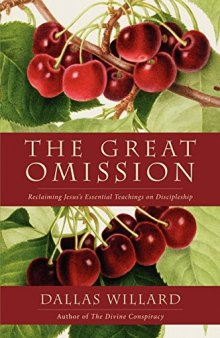 The Great Omission: Reclaiming Jesus’s Essential Teachings on Discipleship