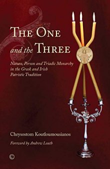 The One and the Three: Nature, Person and Triadic Monarchy in the Greek and Irish Patristic Tradition