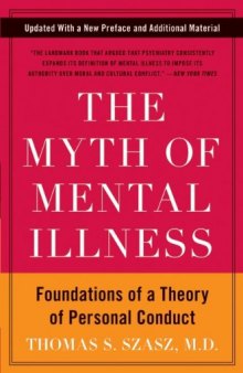 Thomas S. Szasz The myth of mental illness foundations of a theory of personal conduct Harper Collins eBooks 2014