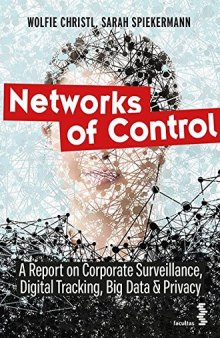 Networks Of Control:  A Report On Corporate Surveillance, Digital Tracking, Big Data & Privacy