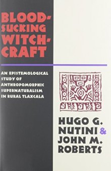 Bloodsucking Witchcraft: An Epistemological Study of Anthropomorphic Supernaturalism in Rural Tlaxcala