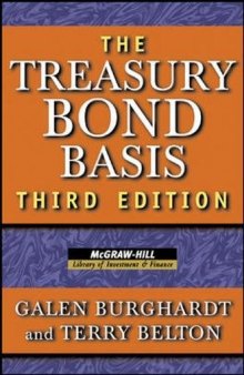 The Treasury Bond Basis: An in-Depth Analysis for Hedgers, Speculators, and Arbitrageurs