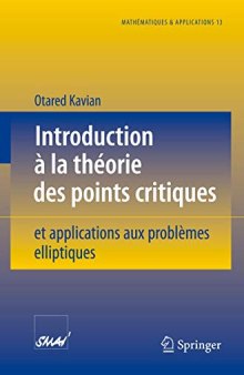 Introduction à La Théorie Des Points Critiques: Et Applications Aux Problèmes Elliptiques (Mathématiques Et Applications) (French Edition)