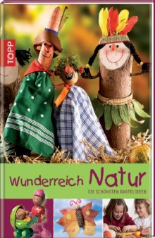 Wunderreich Natur.  Die schönsten Bastelideen