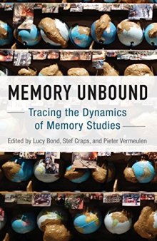 Memory Unbound: Tracing the Dynamics of Memory Studies