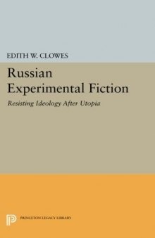 Russian experimental fiction : resisting ideology after Utopia