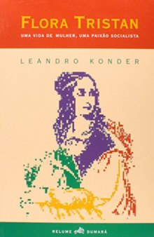 Flora Tristan: uma vida de mulher, uma paixão socialista