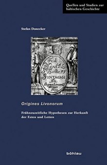 Origines Livonorum: Frühneuzeitliche Hypothesen zur Herkunft der Esten und Letten