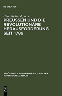 Preussen und die revolutionäre Herausforderung seit 1789: Ergebnisse einer Konferenz