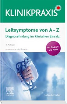 Leitsymptome von A - Z ; Diagnosefindung im klinischen Einsatz (KlinikPraxis)