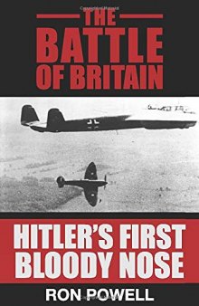 The Battle Of Britain: Hitler's First Bloody Nose