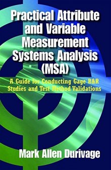 Practical Attribute and Variable Measurement Systems Analysis (MSA): A Guide for Conducting Gage R&R Studies and Test Method Validations