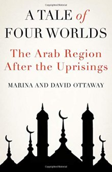 A Tale of Four Worlds: The Arab Region After the Uprisings